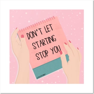 DON'T LET STARTING STOP YOU Posters and Art